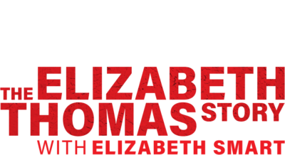 Beyond the Headlines: The Elizabeth Thomas Story With Elizabeth Smart